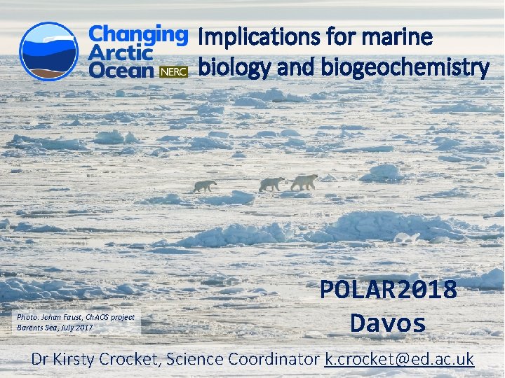 Implications for marine biology and biogeochemistry Photo: Johan Faust, Ch. AOS project Barents Sea,