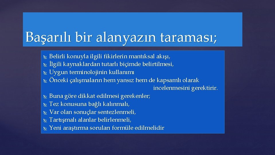 Başarılı bir alanyazın taraması; Belirli konuyla ilgili fikirlerin mantıksal akışı, İlgili kaynaklardan tutarlı biçimde