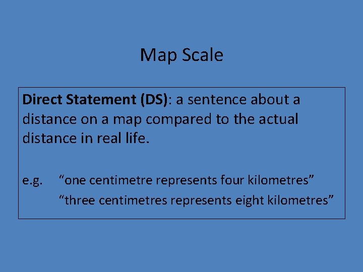 Map Scale Direct Statement (DS): a sentence about a distance on a map compared