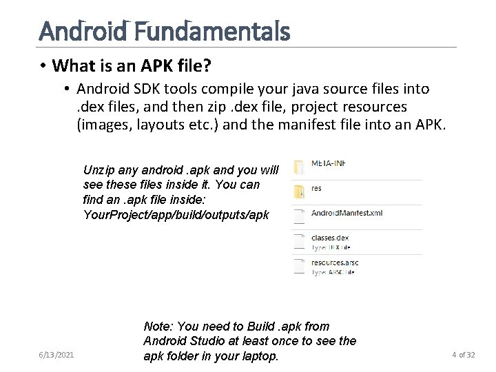Android Fundamentals • What is an APK file? • Android SDK tools compile your