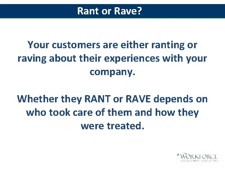 Rant or Rave? Your customers are either ranting or raving about their experiences with