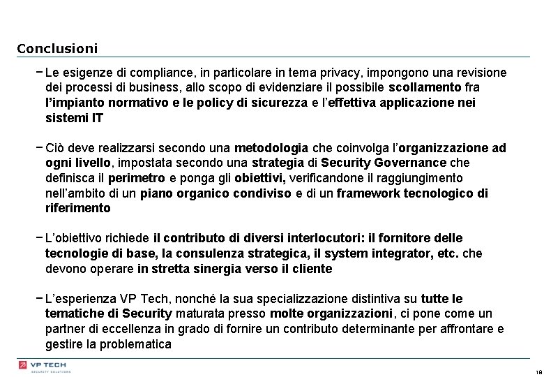 Conclusioni − Le esigenze di compliance, in particolare in tema privacy, impongono una revisione