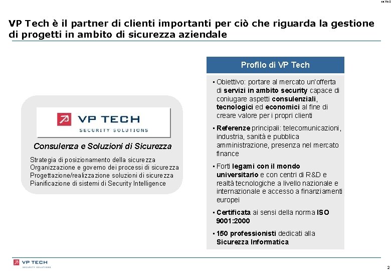 CODICE VP Tech è il partner di clienti importanti per ciò che riguarda la