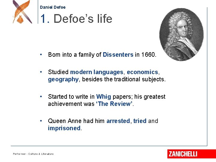 Daniel Defoe 1. Defoe’s life • Born into a family of Dissenters in 1660.