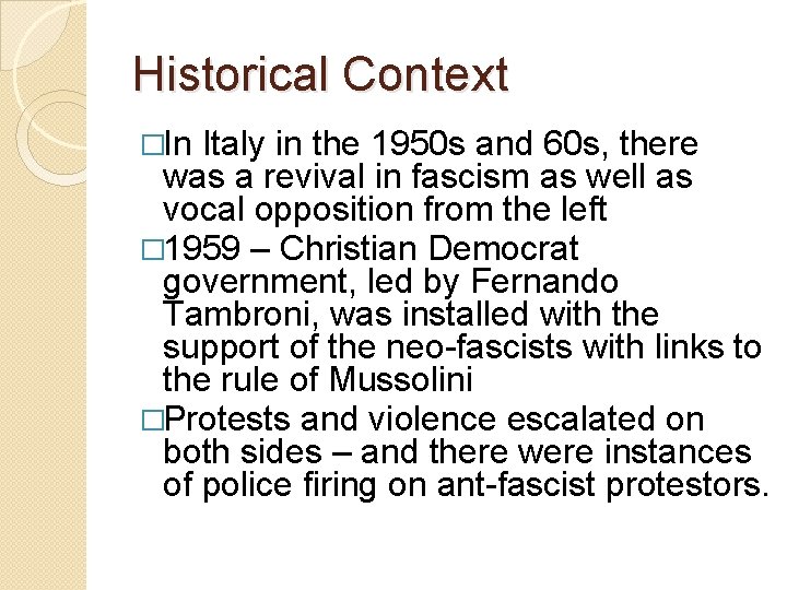 Historical Context �In Italy in the 1950 s and 60 s, there was a