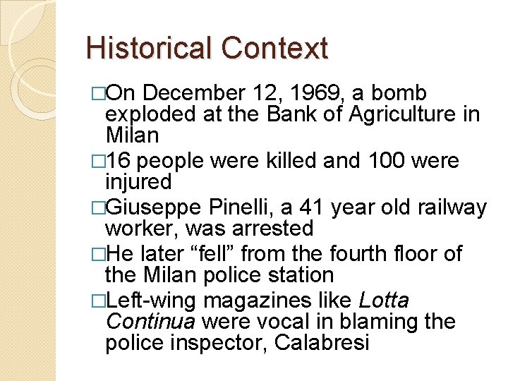 Historical Context �On December 12, 1969, a bomb exploded at the Bank of Agriculture