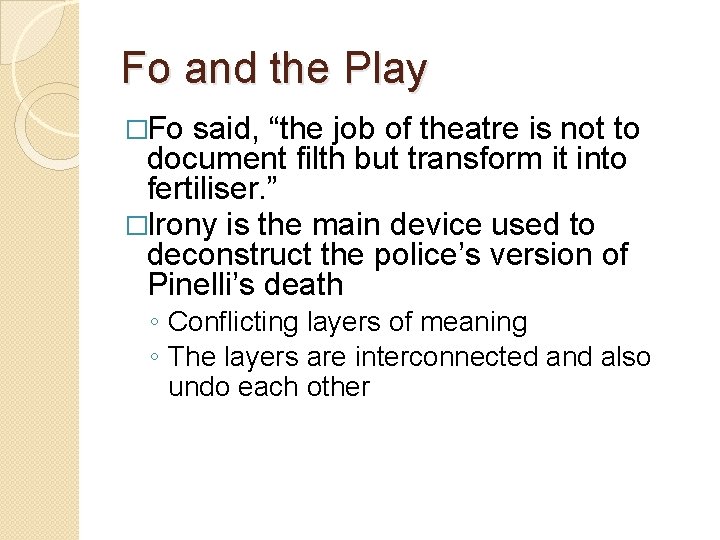 Fo and the Play �Fo said, “the job of theatre is not to document