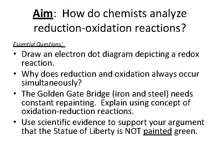 Aim: How do chemists analyze reduction-oxidation reactions? Essential Questions: • Draw an electron dot