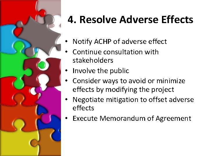 4. Resolve Adverse Effects • Notify ACHP of adverse effect • Continue consultation with