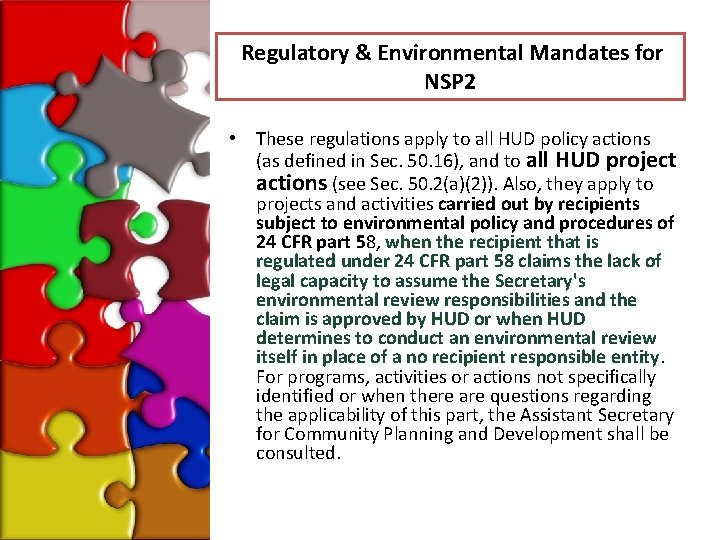 Regulatory & Environmental Mandates for NSP 2 • These regulations apply to all HUD
