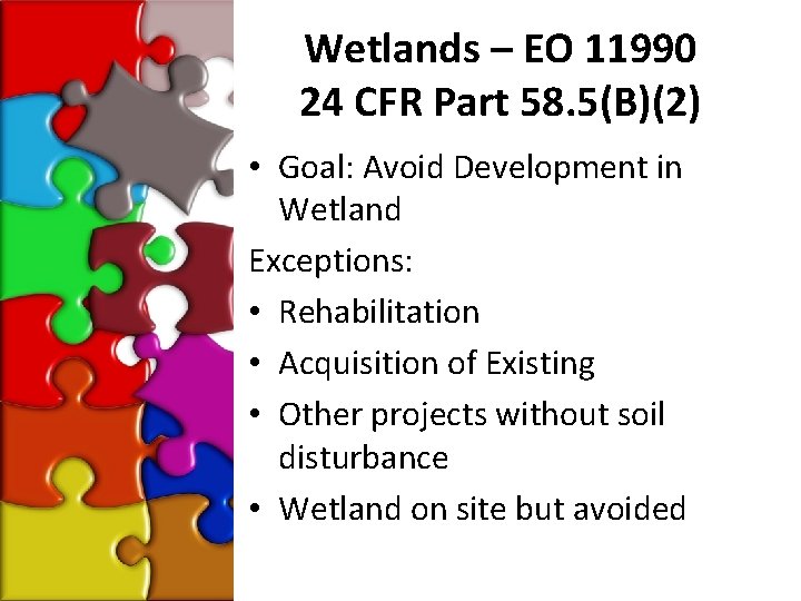 Wetlands – EO 11990 24 CFR Part 58. 5(B)(2) • Goal: Avoid Development in