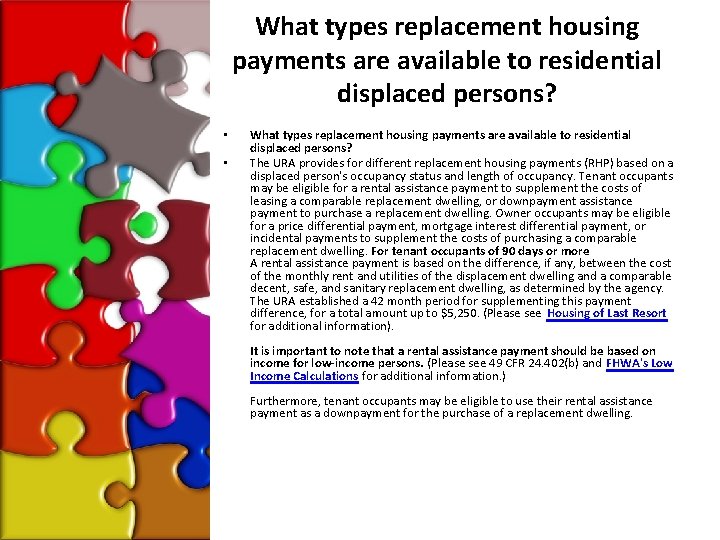 What types replacement housing payments are available to residential displaced persons? • • What