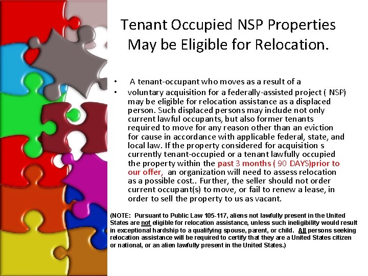 Tenant Occupied NSP Properties May be Eligible for Relocation. • • A tenant-occupant who