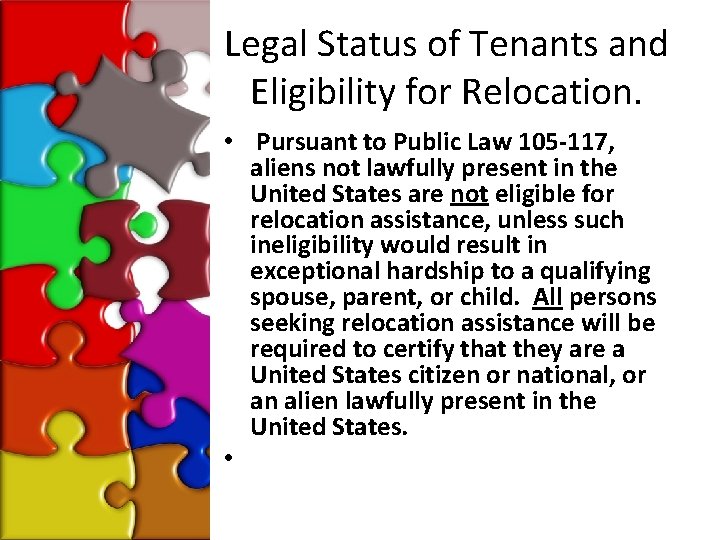 Legal Status of Tenants and Eligibility for Relocation. • Pursuant to Public Law 105