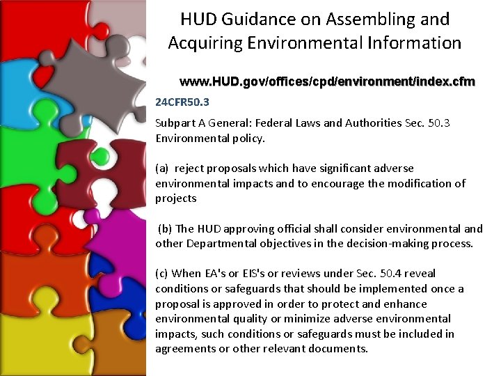 HUD Guidance on Assembling and Acquiring Environmental Information www. HUD. gov/offices/cpd/environment/index. cfm 24 CFR