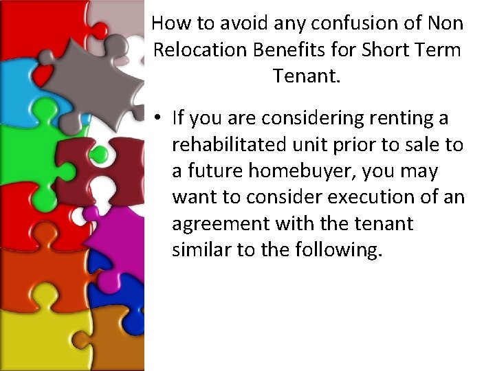 How to avoid any confusion of Non Relocation Benefits for Short Term Tenant. •