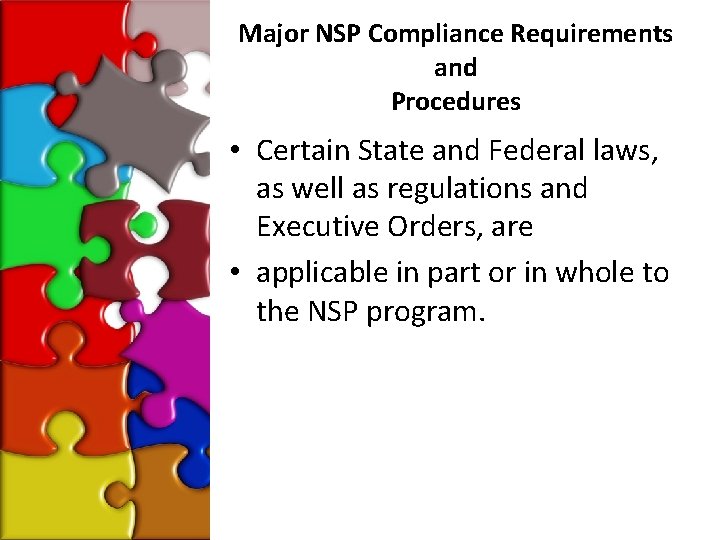 Major NSP Compliance Requirements and Procedures • Certain State and Federal laws, as well