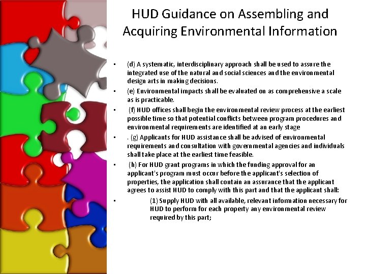 HUD Guidance on Assembling and Acquiring Environmental Information • • • (d) A systematic,
