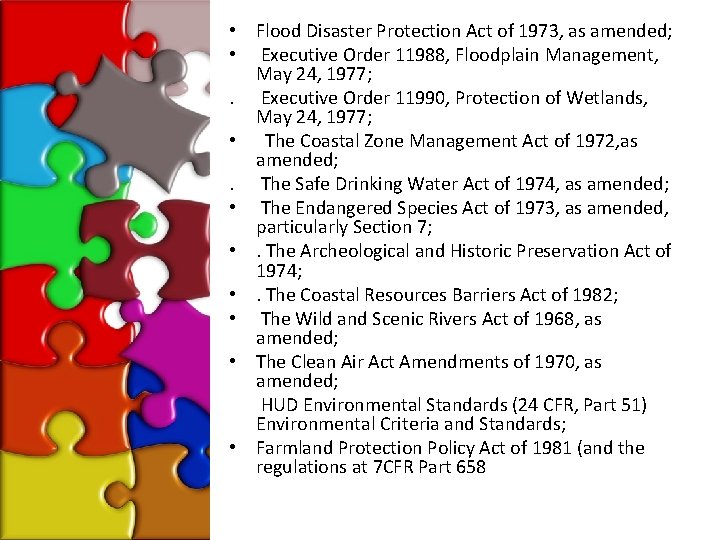  • Flood Disaster Protection Act of 1973, as amended; • Executive Order 11988,