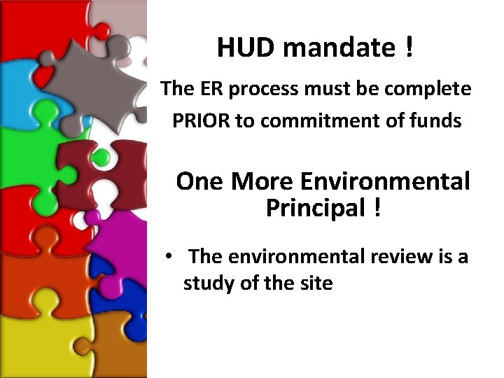 HUD mandate ! The ER process must be complete PRIOR to commitment of funds