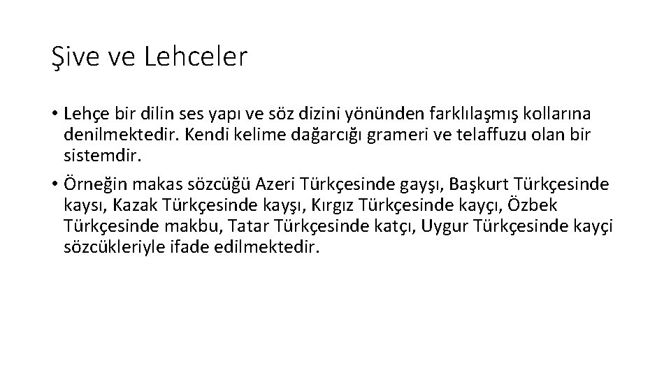 Şive ve Lehceler • Lehçe bir dilin ses yapı ve söz dizini yönünden farklılaşmış