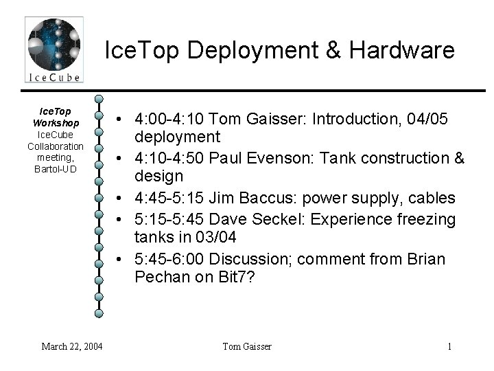 Ice. Top Deployment & Hardware Ice. Top Workshop Ice. Cube Collaboration meeting, Bartol-UD March