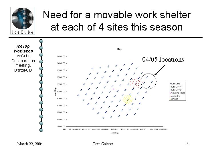 Need for a movable work shelter at each of 4 sites this season Ice.