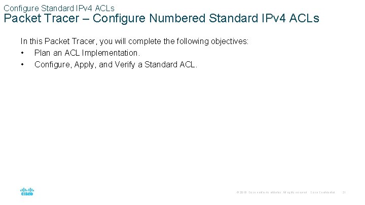 Configure Standard IPv 4 ACLs Packet Tracer – Configure Numbered Standard IPv 4 ACLs