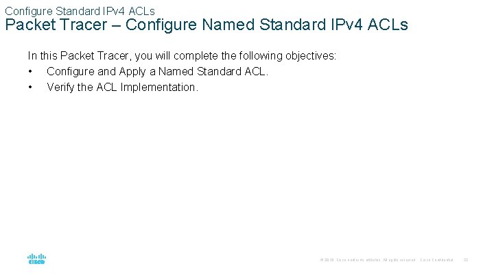 Configure Standard IPv 4 ACLs Packet Tracer – Configure Named Standard IPv 4 ACLs