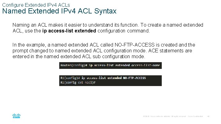 Configure Extended IPv 4 ACLs Named Extended IPv 4 ACL Syntax Naming an ACL