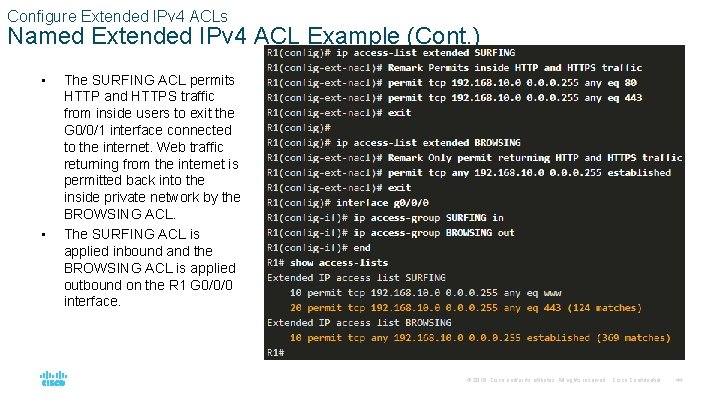 Configure Extended IPv 4 ACLs Named Extended IPv 4 ACL Example (Cont. ) •