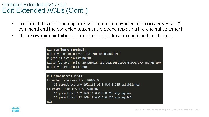 Configure Extended IPv 4 ACLs Edit Extended ACLs (Cont. ) • • To correct