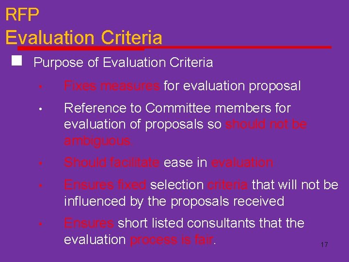RFP Evaluation Criteria n Purpose of Evaluation Criteria • Fixes measures for evaluation proposal