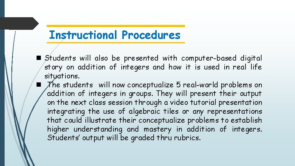 Instructional Procedures n Students will also be presented with computer-based digital story on addition