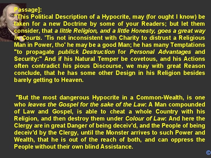 Passage]: "This Political Description of a Hypocrite, may (for ought I know) be taken