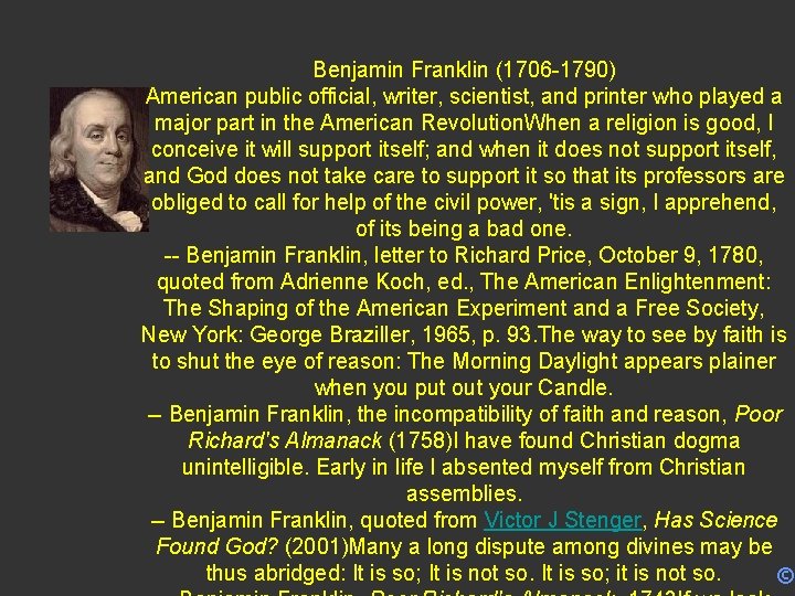 Benjamin Franklin (1706 -1790) American public official, writer, scientist, and printer who played a