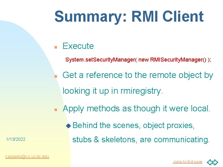 Summary: RMI Client n Execute System. set. Security. Manager( new RMISecurity. Manager() ); n