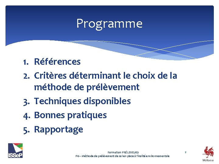 Programme 1. Références 2. Critères déterminant le choix de la méthode de prélèvement 3.