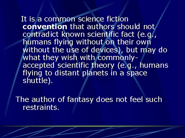 It is a common science fiction convention that authors should not contradict known scientific