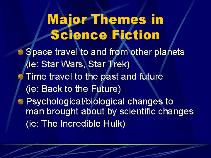 Major Themes in Science Fiction Space travel to and from other planets (ie: Star