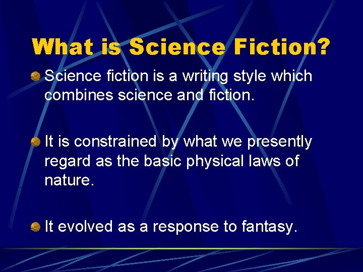 What is Science Fiction? Science fiction is a writing style which combines science and