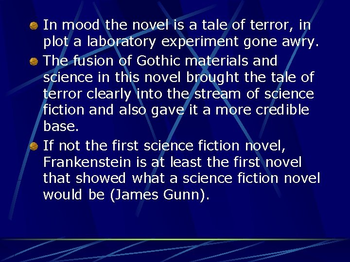 In mood the novel is a tale of terror, in plot a laboratory experiment
