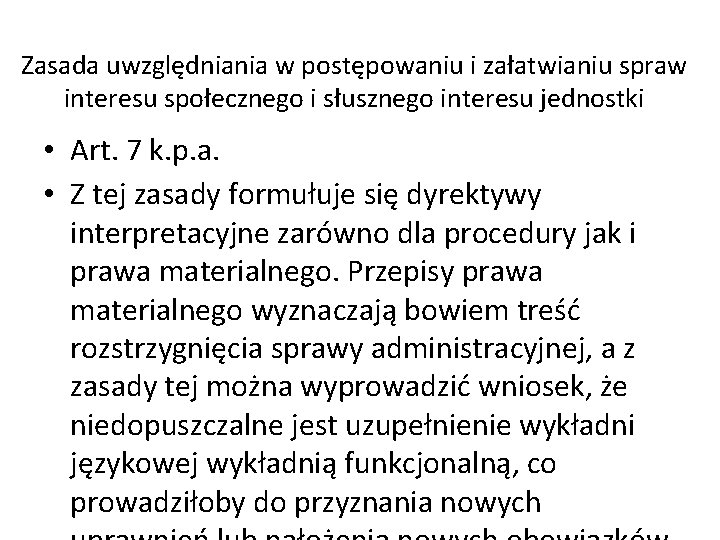 Zasada uwzględniania w postępowaniu i załatwianiu spraw interesu społecznego i słusznego interesu jednostki •