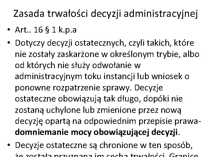 Zasada trwałości decyzji administracyjnej • Art. . 16 § 1 k. p. a •