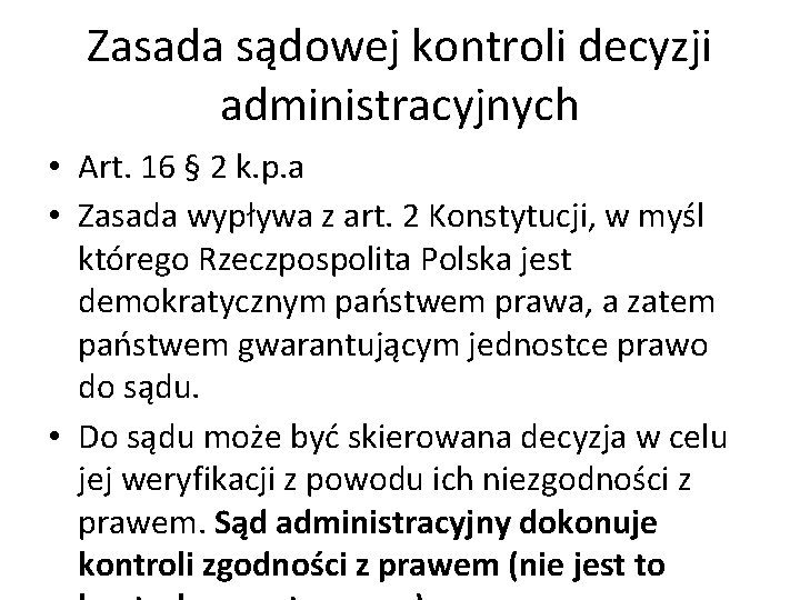 Zasada sądowej kontroli decyzji administracyjnych • Art. 16 § 2 k. p. a •