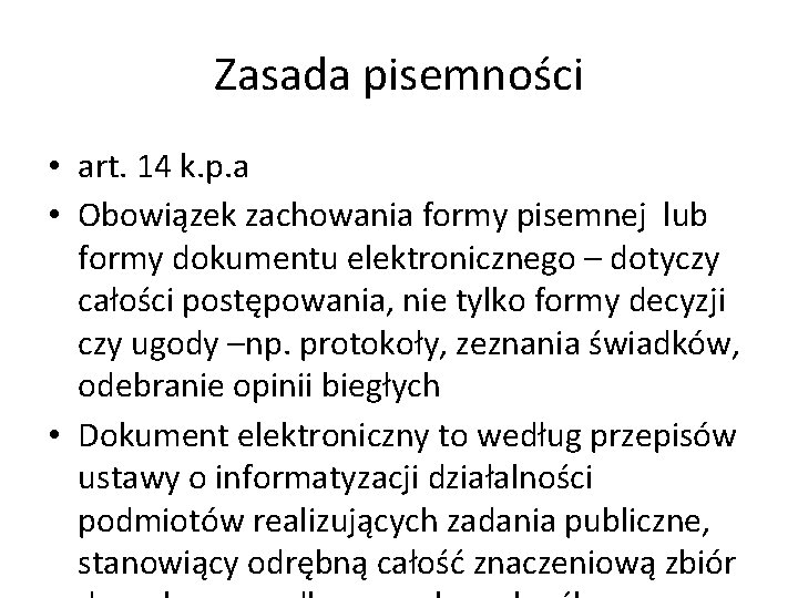 Zasada pisemności • art. 14 k. p. a • Obowiązek zachowania formy pisemnej lub