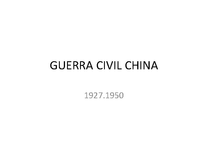 GUERRA CIVIL CHINA 1927. 1950 