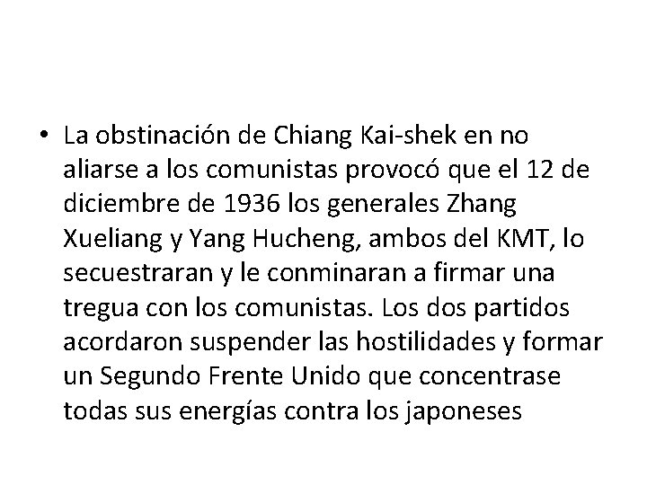  • La obstinación de Chiang Kai-shek en no aliarse a los comunistas provocó