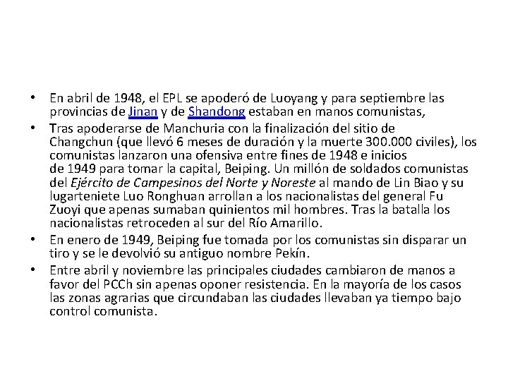  • En abril de 1948, el EPL se apoderó de Luoyang y para