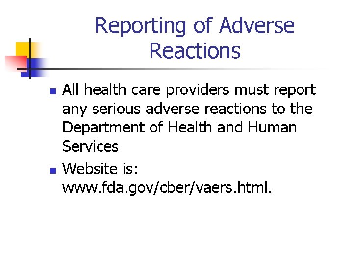 Reporting of Adverse Reactions n n All health care providers must report any serious